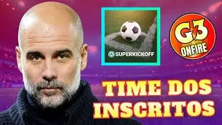 TIME DOS INSCRITOS NA INGLATERRA #superkickoff 🔥