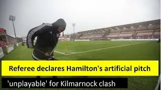 Referee declares Hamilton's artificial pitch 'unplayable' for Kilmarnock clash - FOOTBALL NEWS