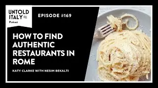 How to find authentic restaurants in Rome | Untold Italy travel podcast Ep 169