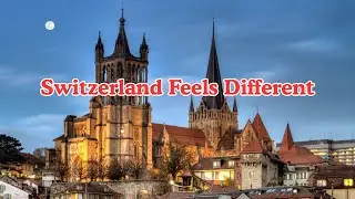 Switzerland Feels Different | Relaxing Travel