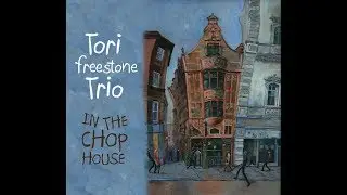 'In the Chophouse' by Tori Freestone - [Album Trailer] - Whirlwind Recordings