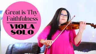 Great is Thy Faithfulness I Viola Solo I Grace Plays Viola Too