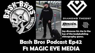 Bash Bros Podcast ep42   Ft Magic Eye Media 'Jay Davies'