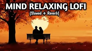 💔2026 Ultimate Mind Relaxing Lofi Beats | Study, Sleep & Chill 61