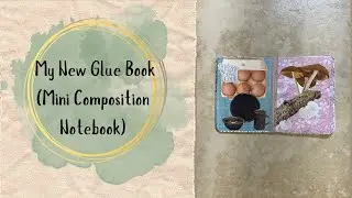Making a New Glue Book From a Mini Composition Notebook