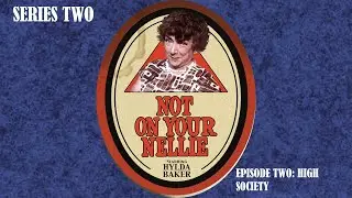 Not On Your Nellie (Series Two, Episode Two: High Society)