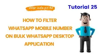 How to Filter Whatsapp Mobile Number on Bulk Whatsapp Desktop Application | Tutorial 24
