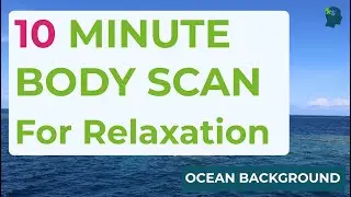 Body Scan | 10 Minute Guided Body Scan Meditation For Relaxation (2023) Ocean Background