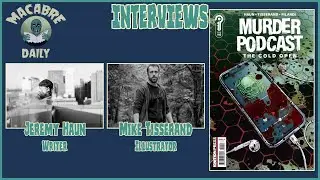 Macabre Daily Interviews  - Jeremy Haun & Mike Tisserand (