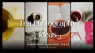 Tea Photography Ideas for Instagram| Pinterest inspired | International tea day special |Azeenbasics