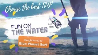 How to choose a Stand Up Paddleboard (SUP)- short version
