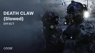 DEATH CLAW (Slowed) - EFFXCT