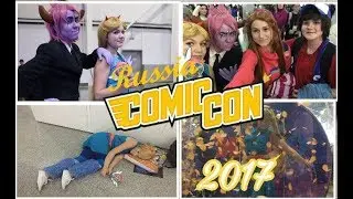 VLOG: Conic Con Russia 2017