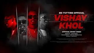 VISHAY KHOL - MGTUTTING (OFFICIAL MUSIC VIDEO)