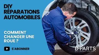 Comment changer une roue ? | DIY R&eacute;parations automobiles