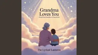 Grandma Loves You (Song from Grandma to Grandchild)