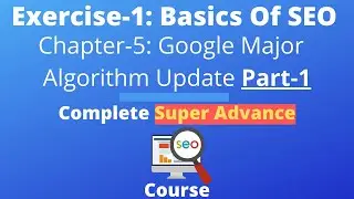 Exercise-1: Chapter-5: Google Major Updates Part-1 | Google Algorithm All Updates #digitalguiders