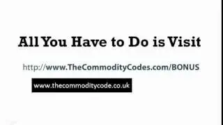 The Commodity Code Bonus - Best Commodity Code Bonus www.thecommoditycode.co.uk
