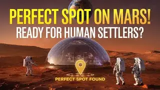 Scientists Found the Perfect Spot on Mars for Human Settlers! 🚀🌌