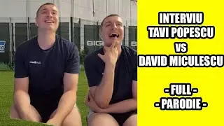 INTERVIU TAVI POPESCU vs DAVID MICULESCU - COMPLET - PARODIE