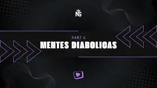 DANI G - MENTES DIABOLICAS [DIRECTED BY OREGXN] (OFFICIAL CLIP)
