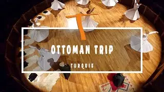 Ottoman Trip - Turquie #8