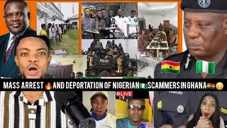 BREAKING 🔥😳GHANA🇬🇭CSA CRACKS DOWN ON NIGERIAN🇳🇬FRAUDSTERS IN GHANA🙊🙆‍♀️