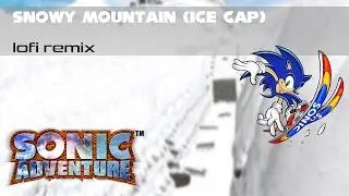 Sonic Adventure - Snowy Mountain (Ice Cap) - Lofi (Bukson Remix)