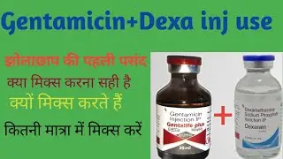 Gentamicin+ Dexamethasone injection use dose and side effects