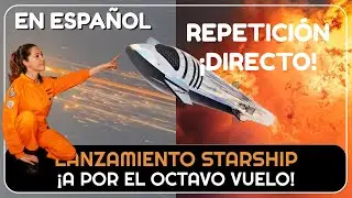 Repetición ¡DIRECTO! Lanzamiento de la Starship de SpaceX - Octavo Vuelo ITF8
