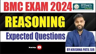 REASONING-EXPECTED QUESTIONS |BMC Exam 2024|KRISHNA PATIL SIR| IITian's Academy Pune #bmc #reasoning