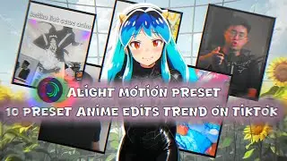 10 Preset trend tiktok || anime edits alight motion || (QR + XML + SOUND + MATERIAL) ☕