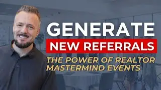 1 Agent, 1 Hour, 7 Referrals: The Power of Realtor Mastermind Events