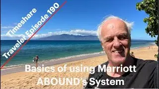 Basics of using Marriott ABOUND System... Timeshare Traveler Episode 190