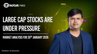 🔴 [Live] - Market Analysis | Large cap Stocks are under pressure | 20th Jan | Kotak Neo