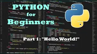 Python for Beginners: Part 1 