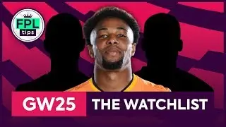 GW25: FPL WATCHLIST | Gameweek 25 | Fantasy Premier League Tips 2019/20