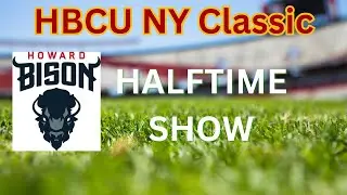 2025 HBCU NY Classic - Howard University Halftime