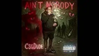 CSGDude - Aint Nobody (Official Visualizer Music Vid)