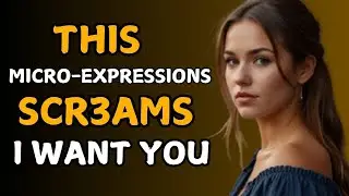 She's Into You If She Shows THESE 10 Micro-Expressions (Most Guys Miss 9) | Female Psychology Facts