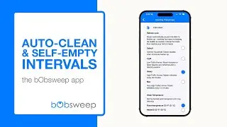 Auto-Clean & Self-Empty Intervals | the bObsweep app