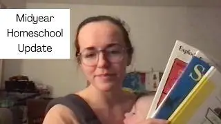 Midyear Curriculum Update | Homeschooling First Grade | Explode the Code, Life of Fred, etc.