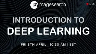 Introduction to Deep learning | Bonus Live Lesson | PyImageSearch