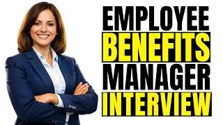 Employee Benefits Manager Interview Questions and Answers for 2025