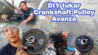 DIY tukar Crankshaft Pulley Toyota Avanza