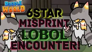 6☆ Misprint Lobol Encounter! Doodle World (2023)
