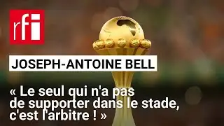Joseph-Antoine Bell : ​​​​​​​&laquo; Le seul qui n'a pas de supporter dans le stade, c'est l'arbitre ! &raquo;