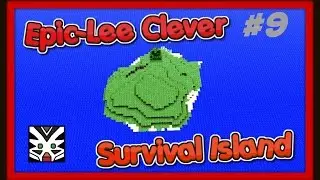 Epic-Lee Clever Survival Island #9 with Leebob and Cleverfool!