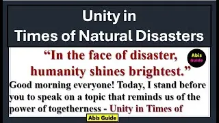 Unity in times of Natural disasters speech in English | Unity in times of Natural disasters speech