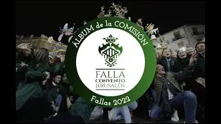 Falla Convento Jerusal&eacute;n - &Aacute;lbum de la Comisi&oacute;n - Fallas 2022